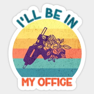 I'll Be In My Office Sticker